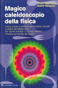 Magical kaleidoscope of physics, Attilio Rigamonti Andrei Variamov