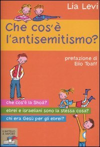 Che cos è l antisemitismo?, Lia Levi