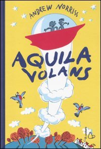 Aquila volans, Andrew Norriss
