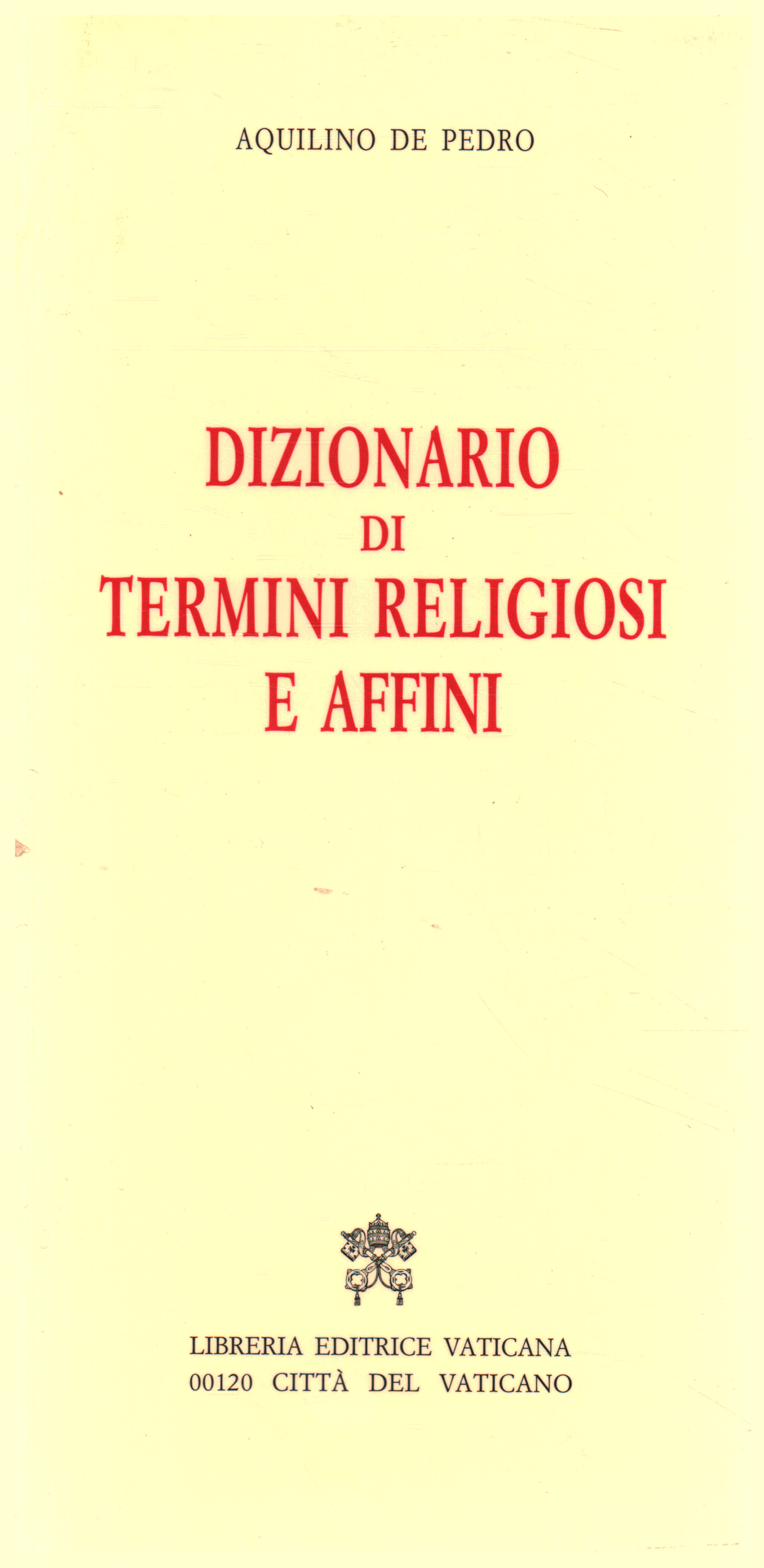 Dictionary of religious and related terms, Aquilino De Pedro