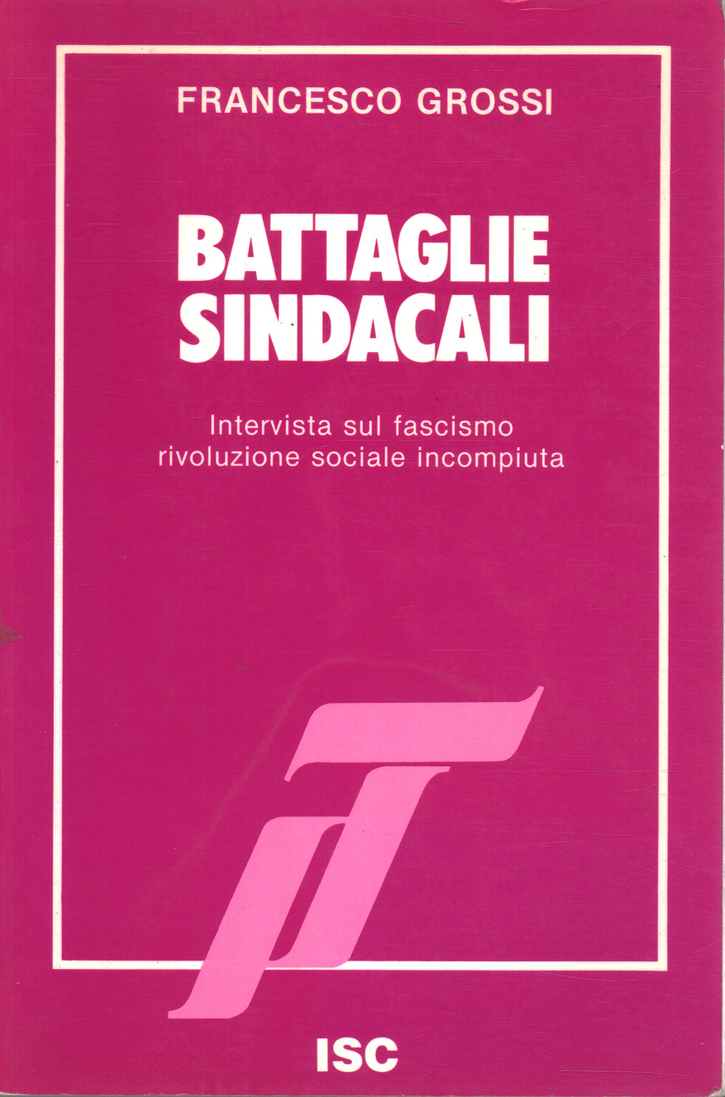 Gewerkschaftskämpfe, Francesco Grossi