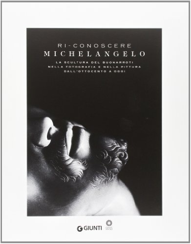 Ri-conoscere Michelangelo, Monica Maffioli Silvestra Bietoletti