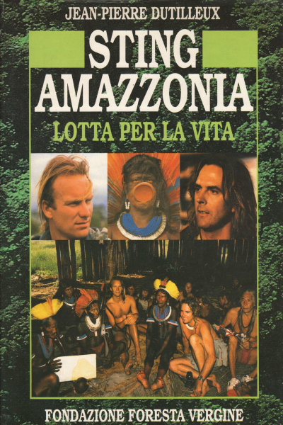 Amazzonia, Sting Jean Pierre Dutilleux