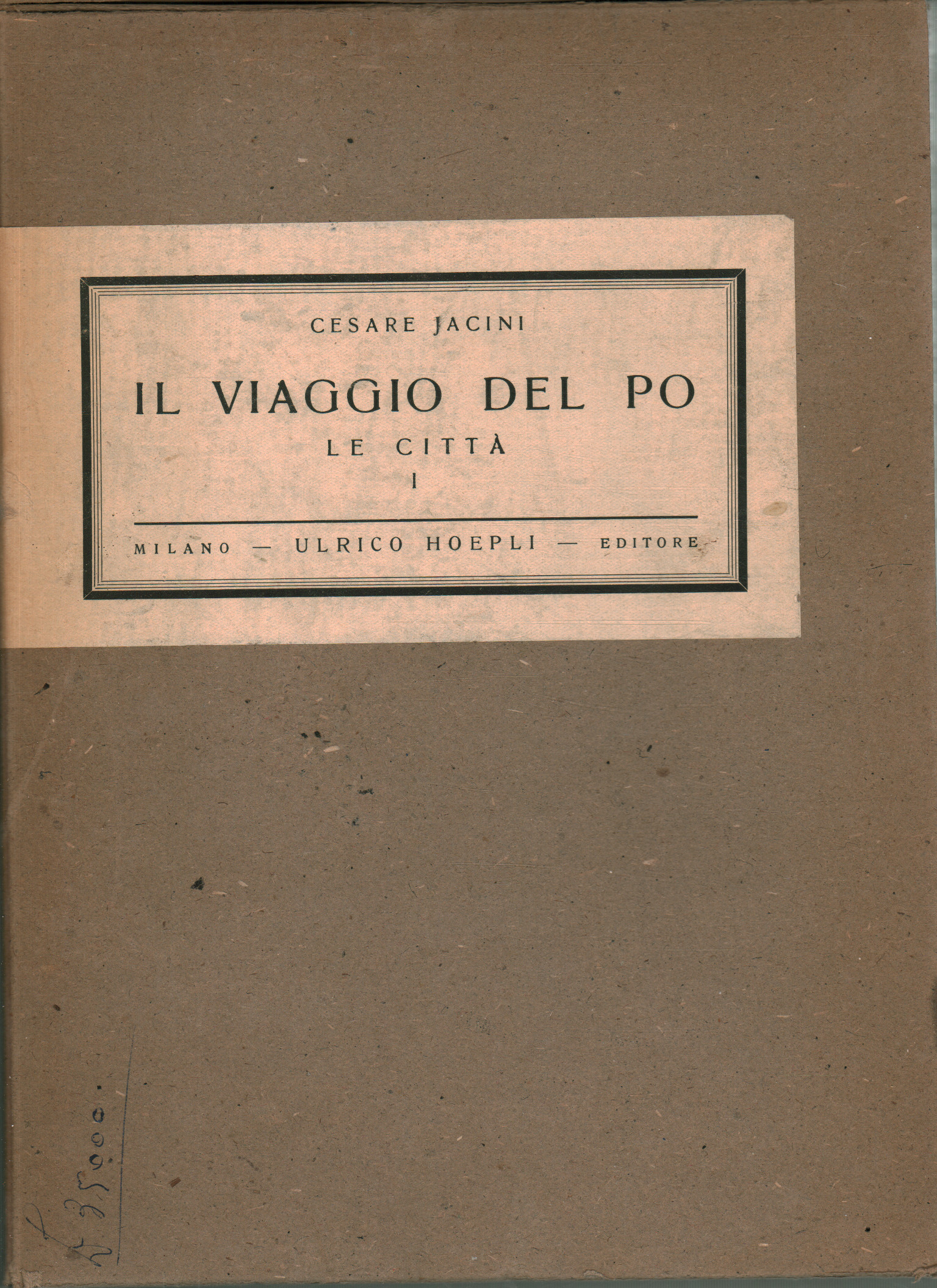 Il viaggio del Po. Vol. IV. Le città. Parte I, Cesare Jacini