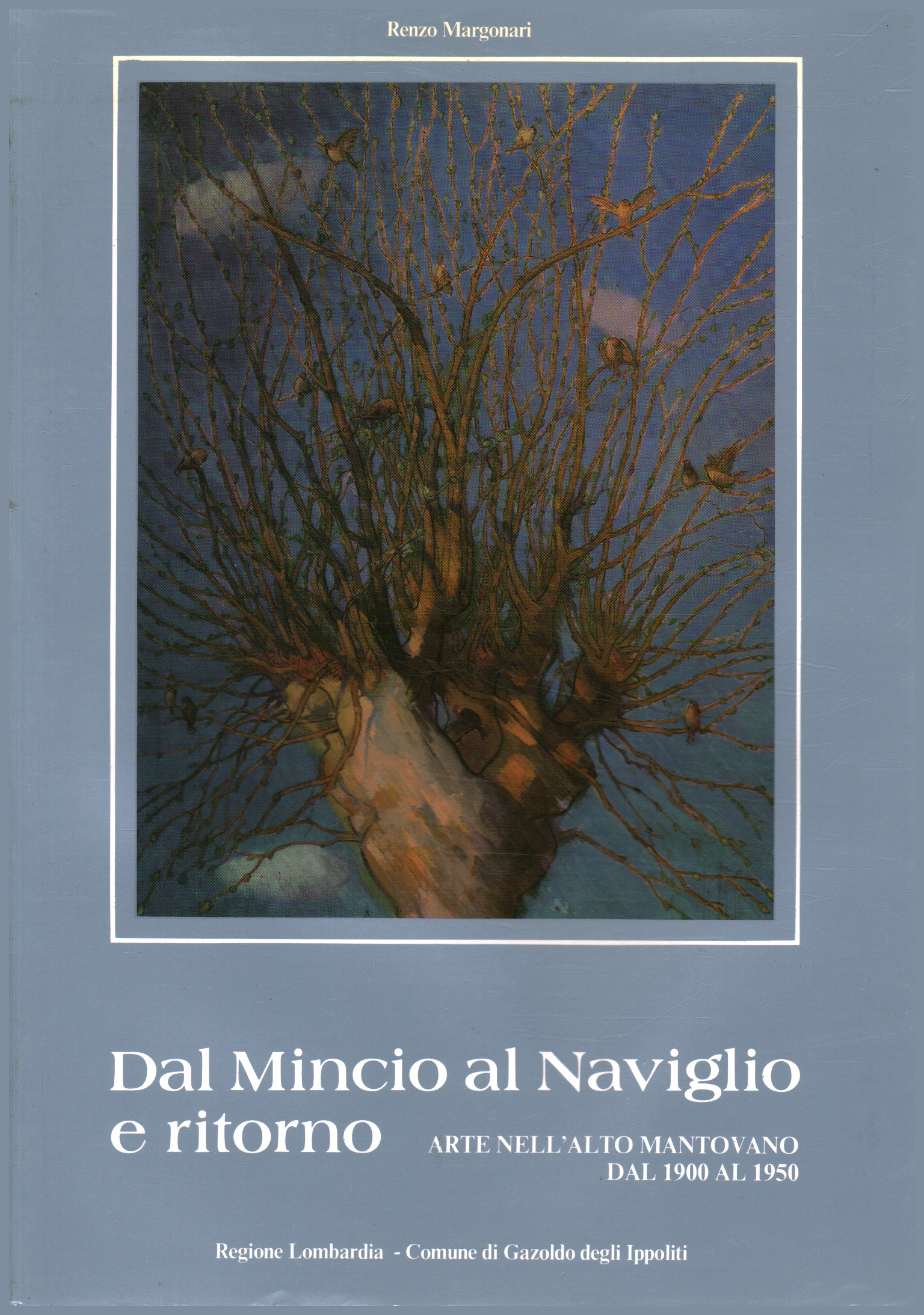 Dal Mincio al Naviglio e ritorno, Renzo Margonari