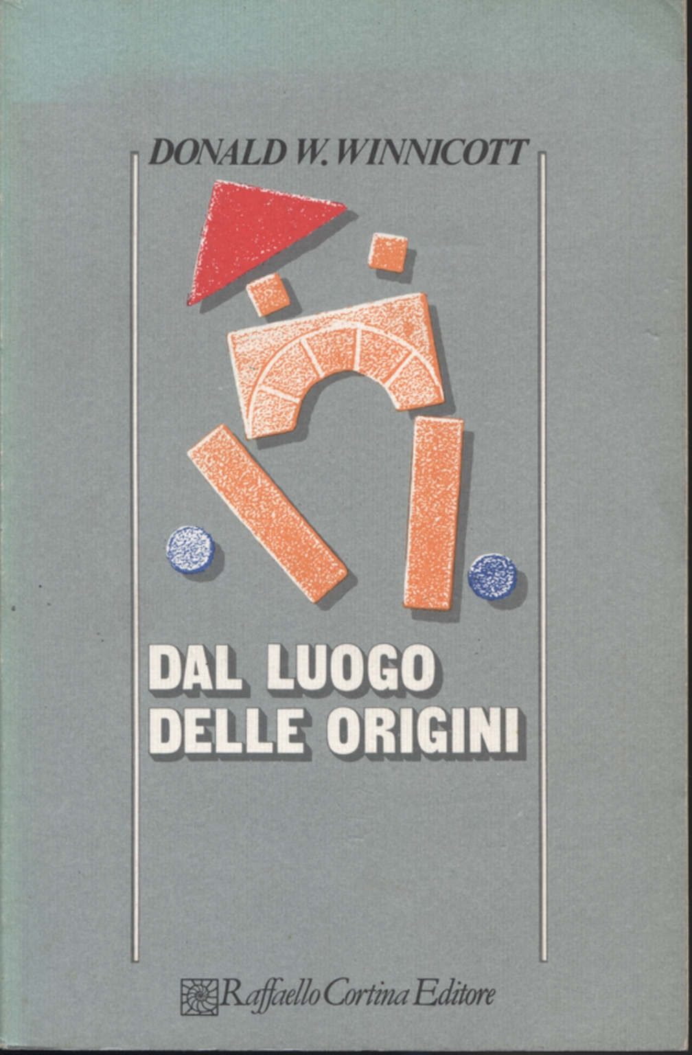 Dal luogo delle origini, Donald W. Winnicott