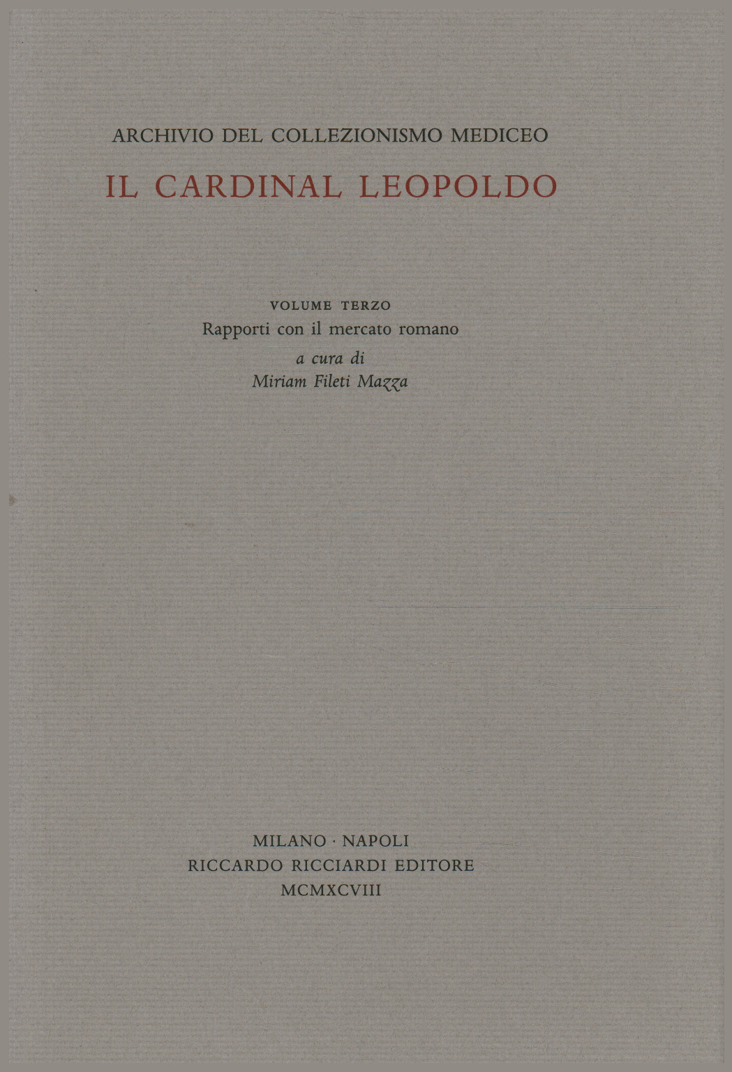 Il Cardinal Leopoldo. Volume terzo, Miriam Filetti Mazza