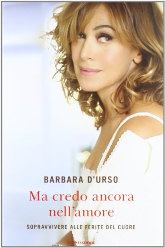 Ma credo ancora nell'amore, Barbara D'Urso