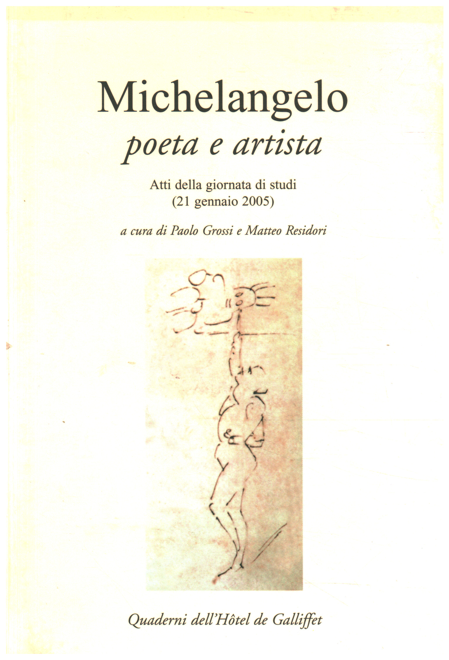 Michelangelo , Paolo Grossi Matteo Residori