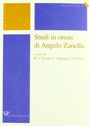 Studies in honor of Angelo Zanella, Benito V. Frosini Umberto Magagnoli Giuseppe Boari