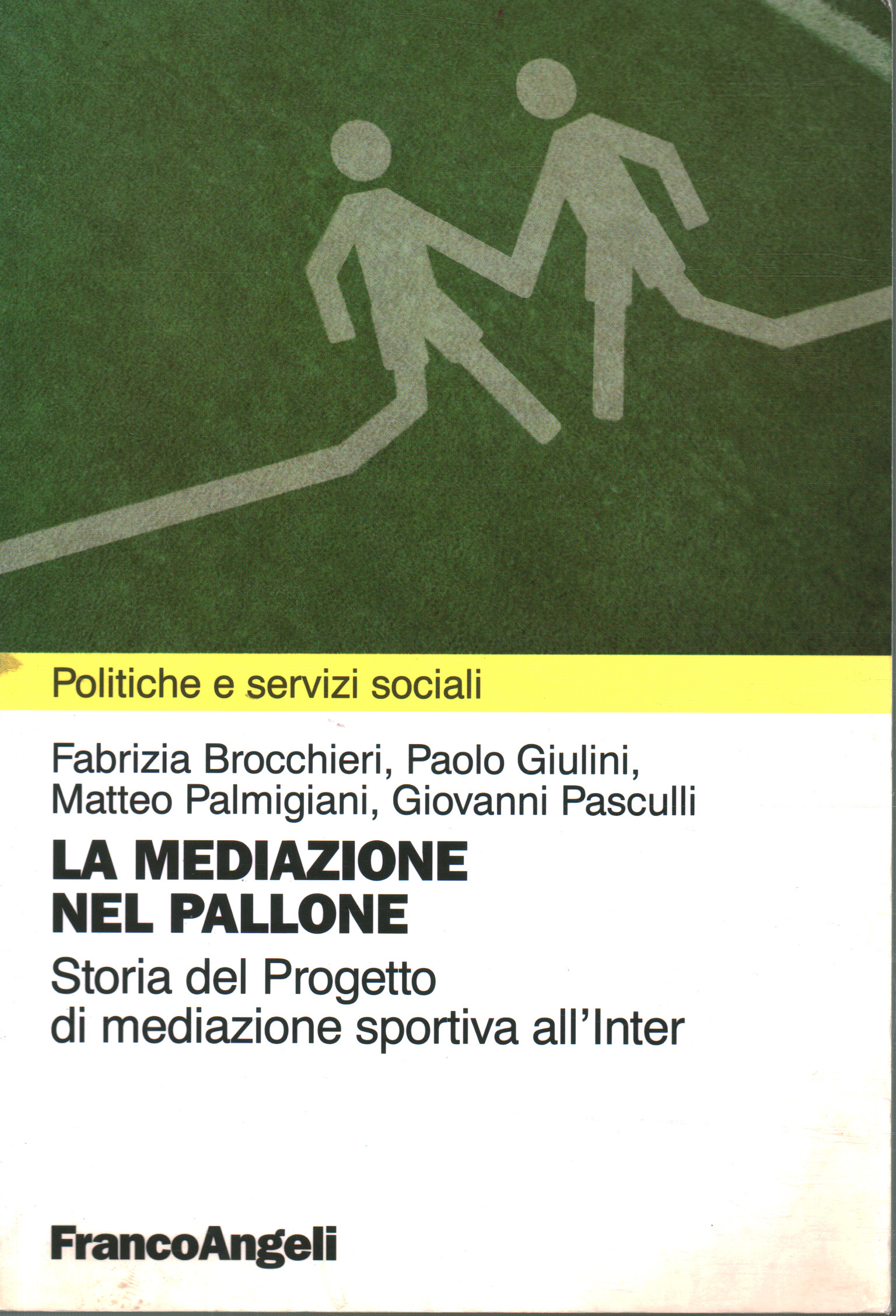 La mediazione nel pallone, Fabrizia Brocchieri Paolo Giulini Matteo Palmigiani Giovanni Pasculli