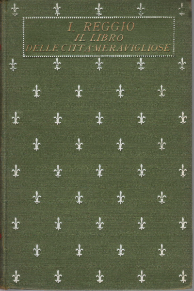 Il libro delle città meravigliose, I. Reggio