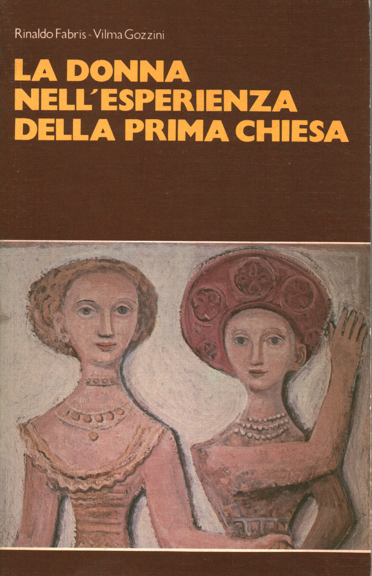 La donna nell'esperienza della prima Chiesa, Rinaldo Fabris Vilma Gozzini