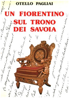 Un fiorentino sul trono dei Savoia