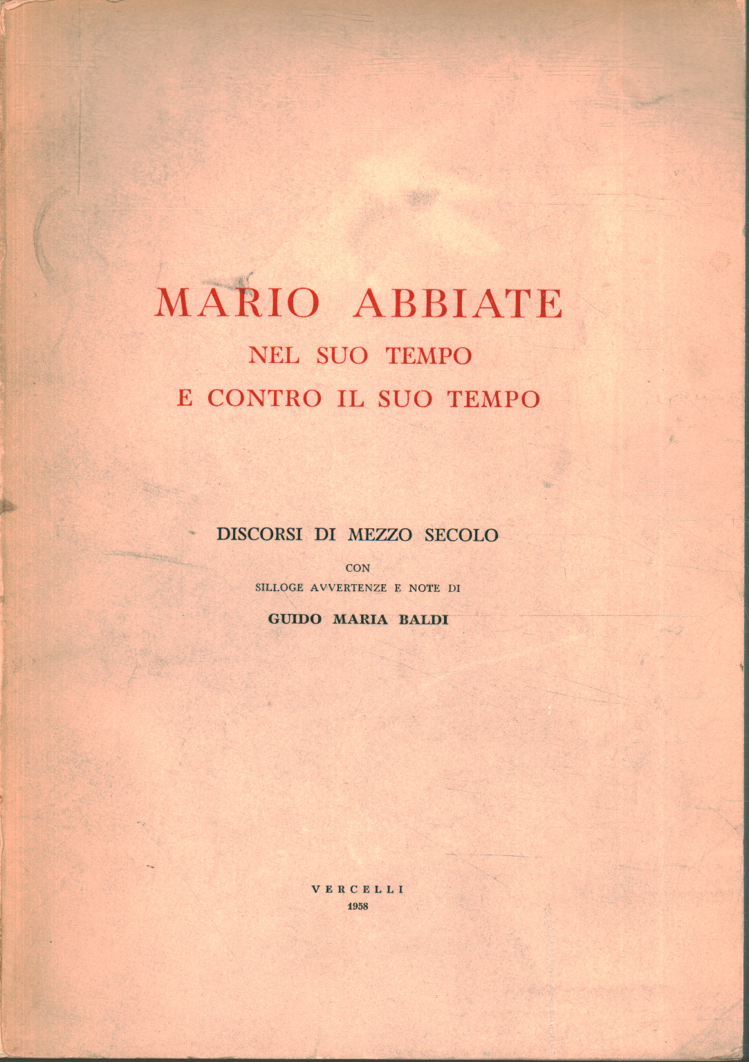 Mario Abbiate en su tiempo y contra su tiempo, Guido Maria Baldi