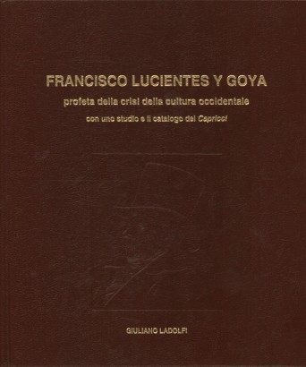 Francisco Lucientes y Goya profeta della crisi della cultura occidentale