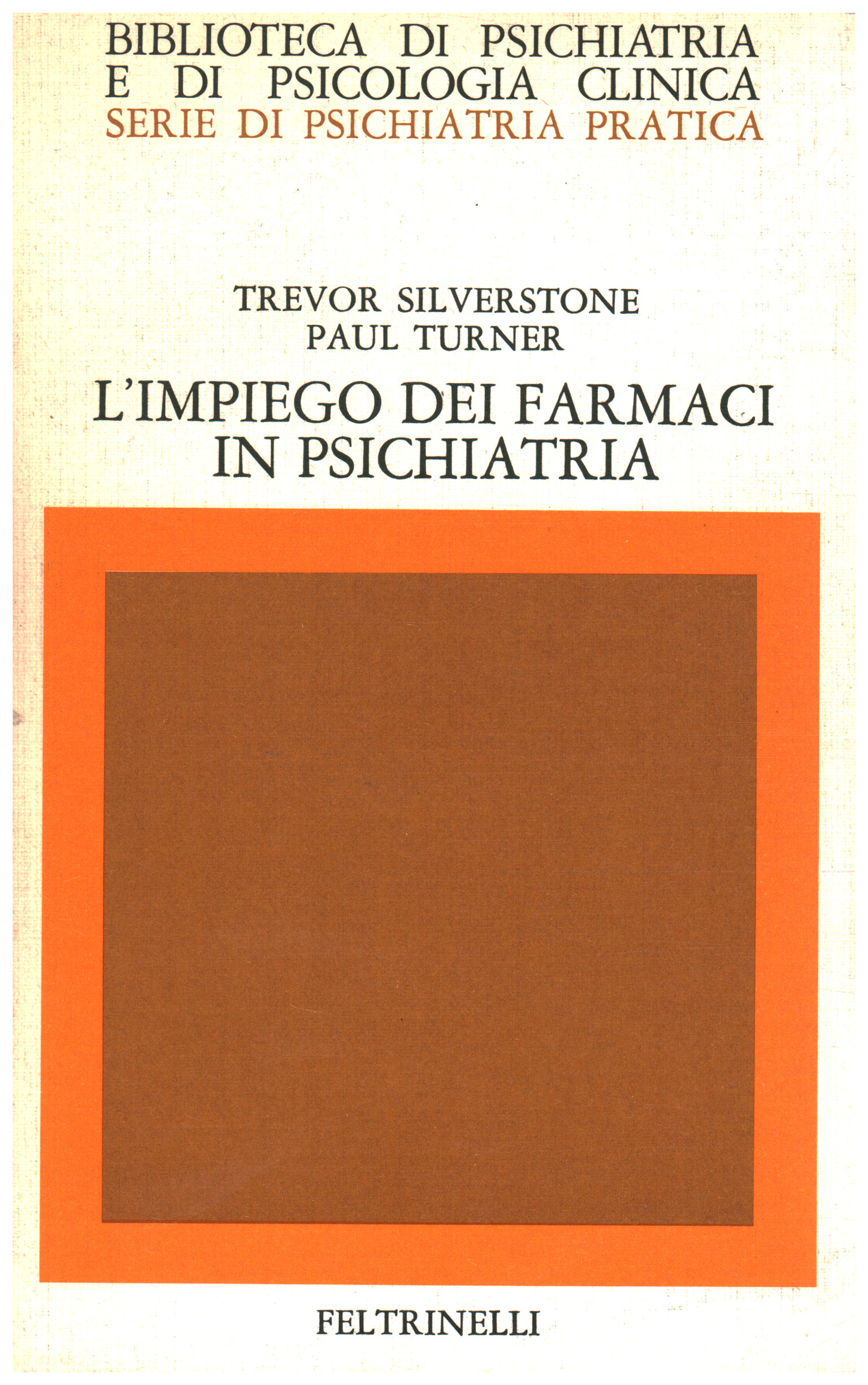 L'impiego dei farmaci in psichiatria, Trevor Silverstone Paul Turner