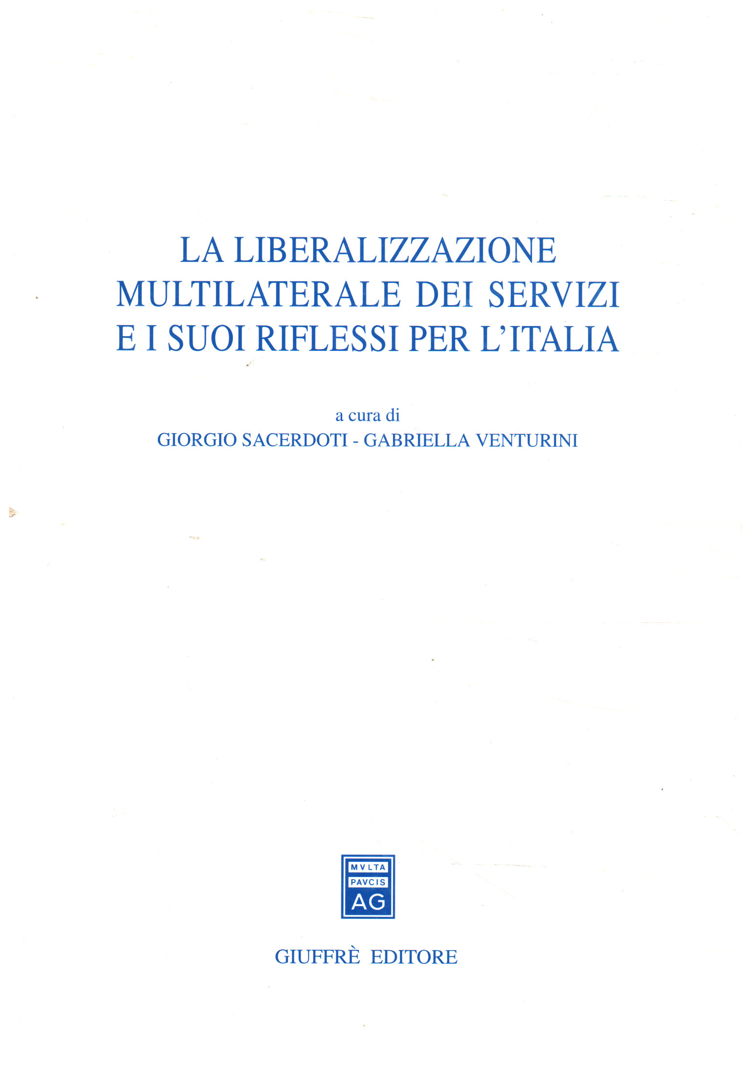 Multilateral liberalization of services and the , Giorgio Sacerdoti Gabriella Venturini