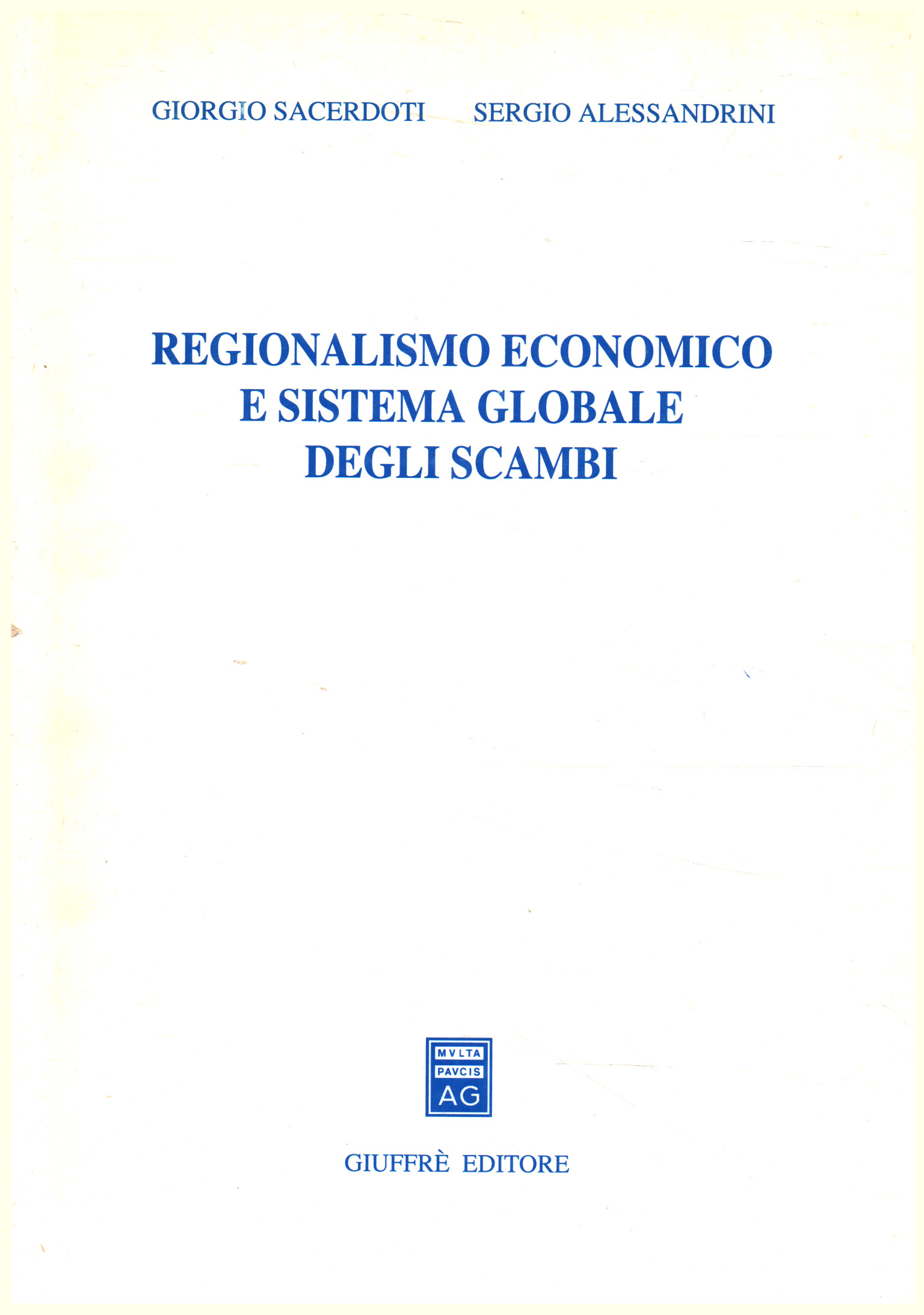 Regionalismo economico e sistema globale degli sca, Giorgio Sacerdoti Sergio Alessandrini