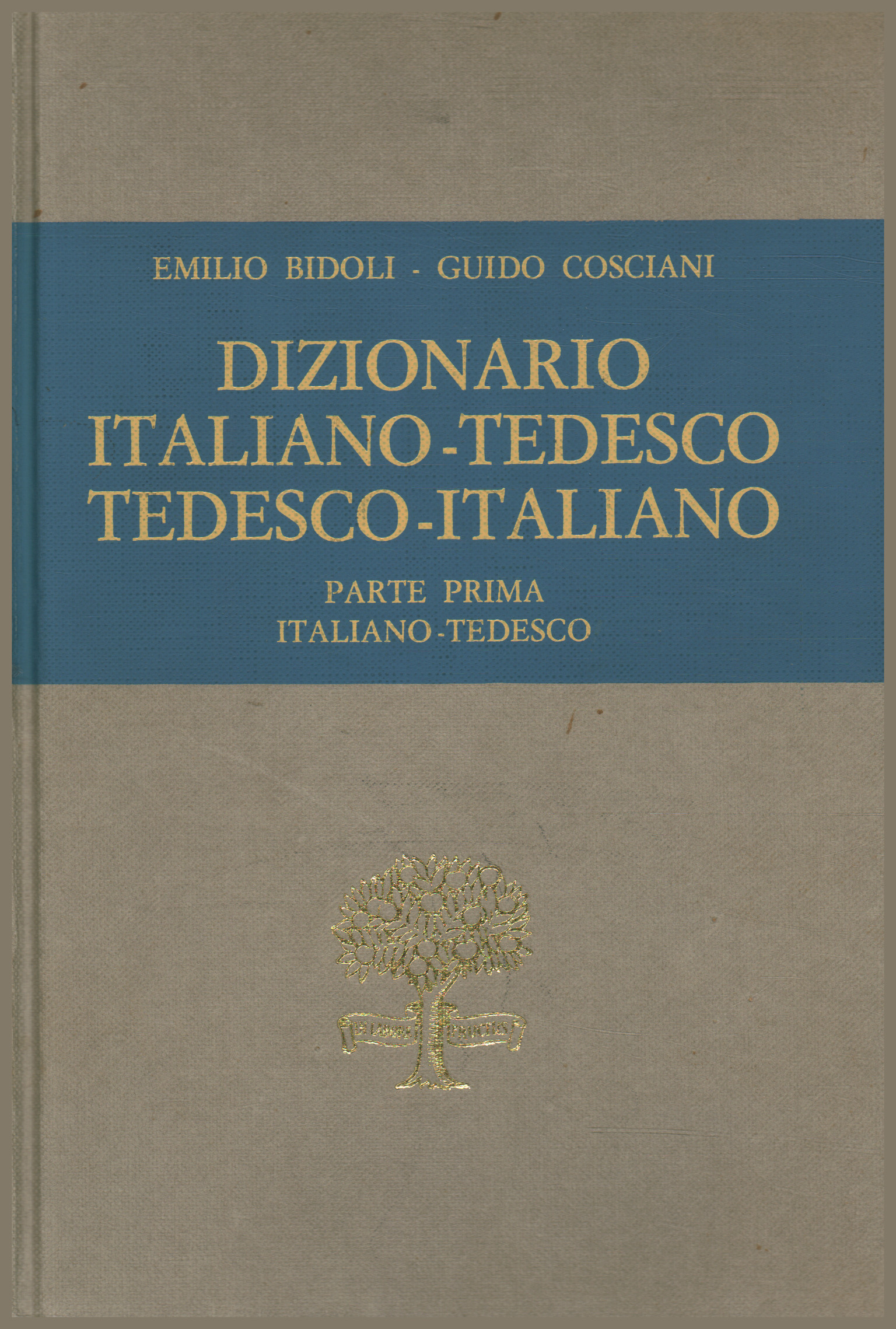 Dictionary Italian-German German-Italian. Part, Emilio Bidoli Guido Cosciani