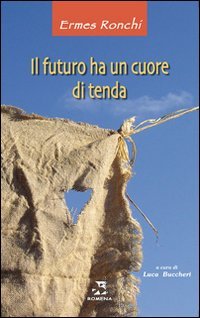 Il futuro ha un cuore di tenda, Ermes Ronchi