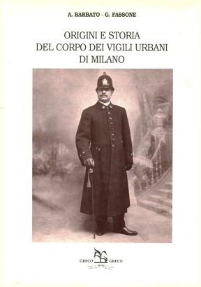 Origini e storia del corpo dei vigili urbani di Milano