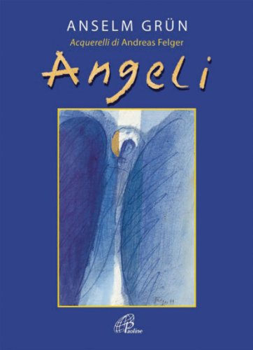 Angeli, Anselm Grün