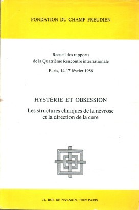 Hysterie et obsession. Les structures cliniques de la nèvrose et la direction de la cure