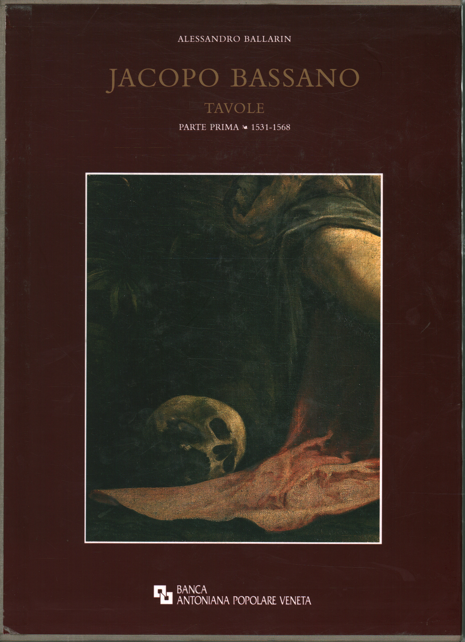 Jacopo Bassano. Volumen II. Tableros. Primera parte 1531-1568 (3 tomos)