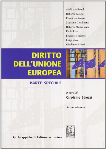 Diritto dell Unione Europea, Adelina Adinolfi Roberto Baratta Enzo Cannizzaro Massimo Condinanzi Roberto Mastroianni Paolo Piva Francesco Salerno Luigi Sbolci Girolamo Strozzi