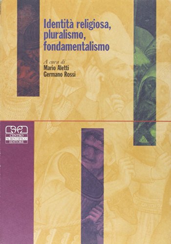 Religiöse Identität, Pluralismus, Fundamentalismus, Mario Aletti Germano Rossi