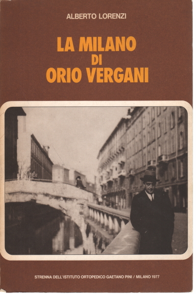 The Milan of Orio Vergani, Alberto Lorenzi