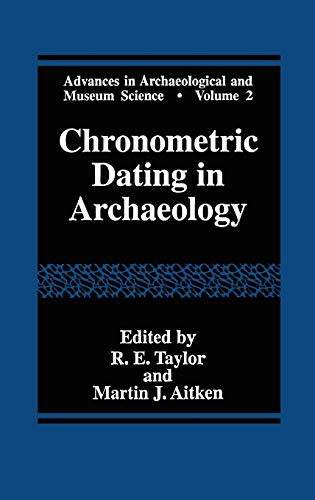 Chronometrische Datierung in der Archäologie, R.E. Taylor Martin J. Aitken