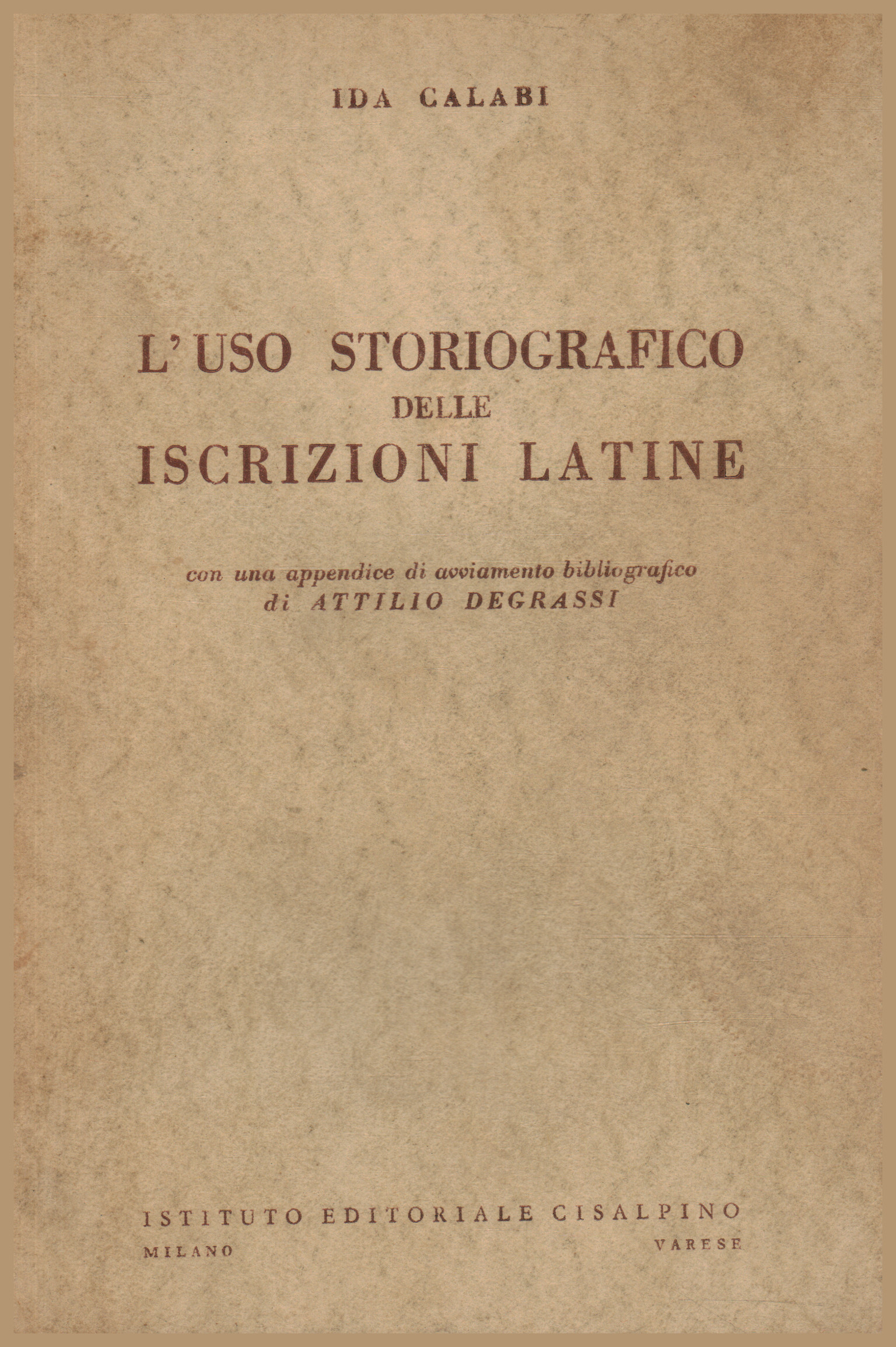 L'uso storiografico delle iscrizioni latine, Ida Calabi