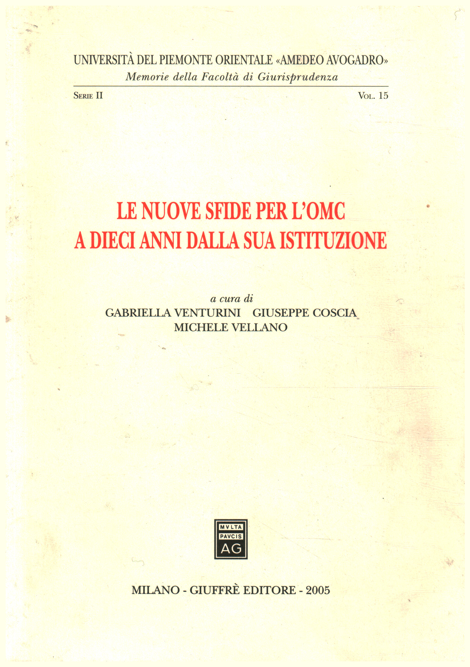 Le nuove sfide per l'OMC a dieci anni dalla sua i, Gabriella Venturini Giuseppe Coscia Michele Vellano