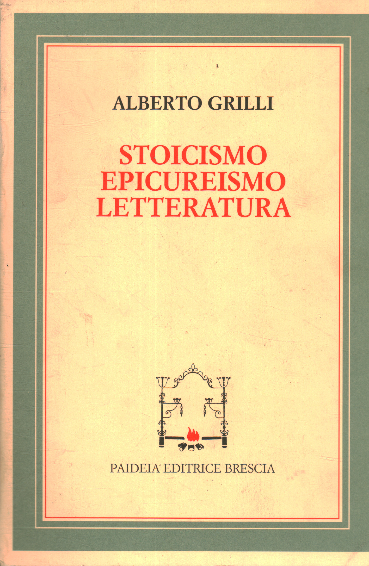 Stoicismo Epicureismo e letteratura, Alberto Grilli