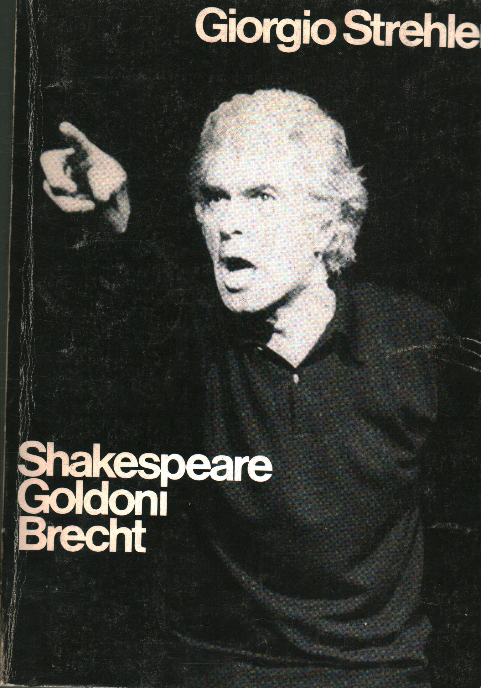 Shakespeare Goldoni Brecht, Giorgio Strehler