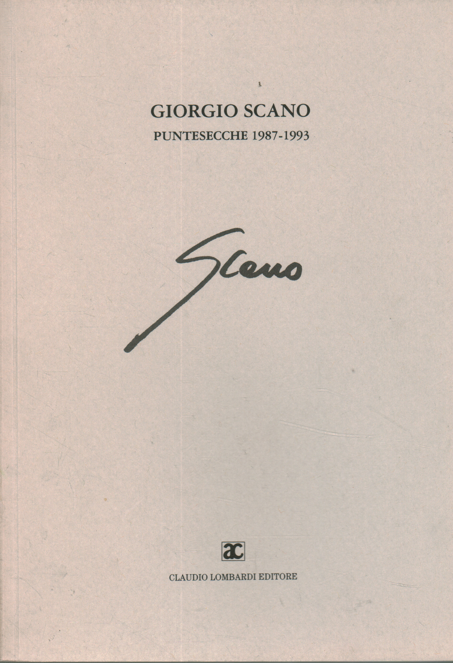 Puntesecche 1987-1993, Giorgio Scano