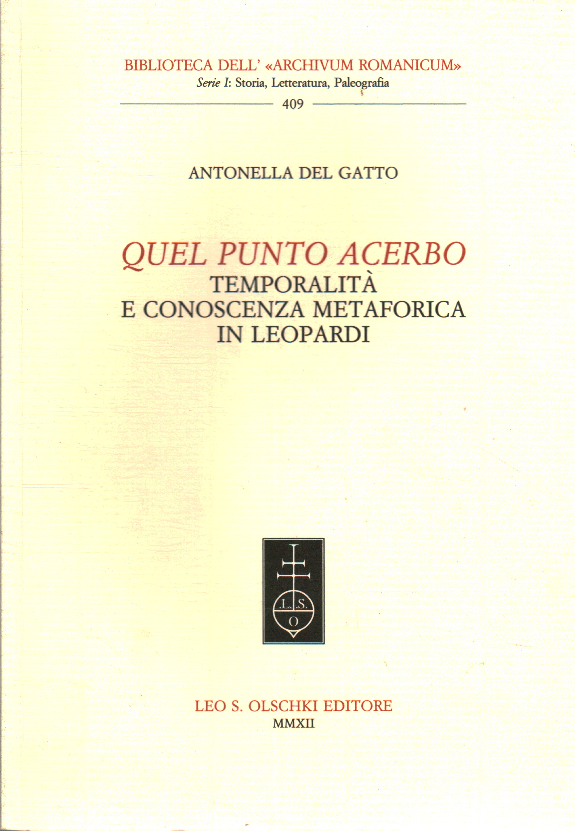 Quel punto acerbo. Temporalità e conoscenza metaf, Antonella Del Gatto