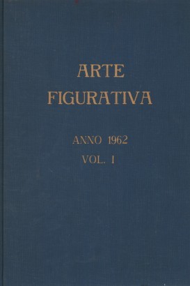 Arte figurativa Anno 1962 Vol.I