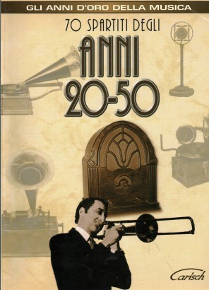 Anni 20-50. Gli anni d'oro della musica