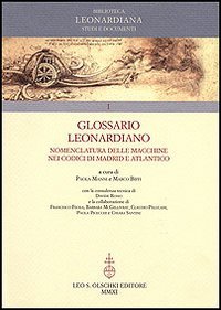 Glossario Leonardiano. Nomenclatura delle macchine, Paola Manni Marco Biffi