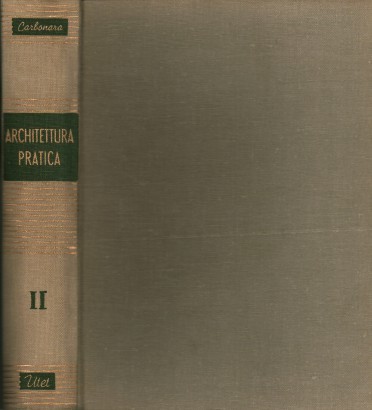 Architettura pratica. Volume secondo. Composizione degli edifici