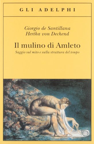 Il mulino di Amleto, Giorgio De Santillana Hertha von Dechend