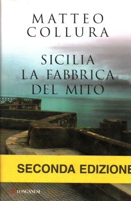 Sicilia. la fabbrica del mito