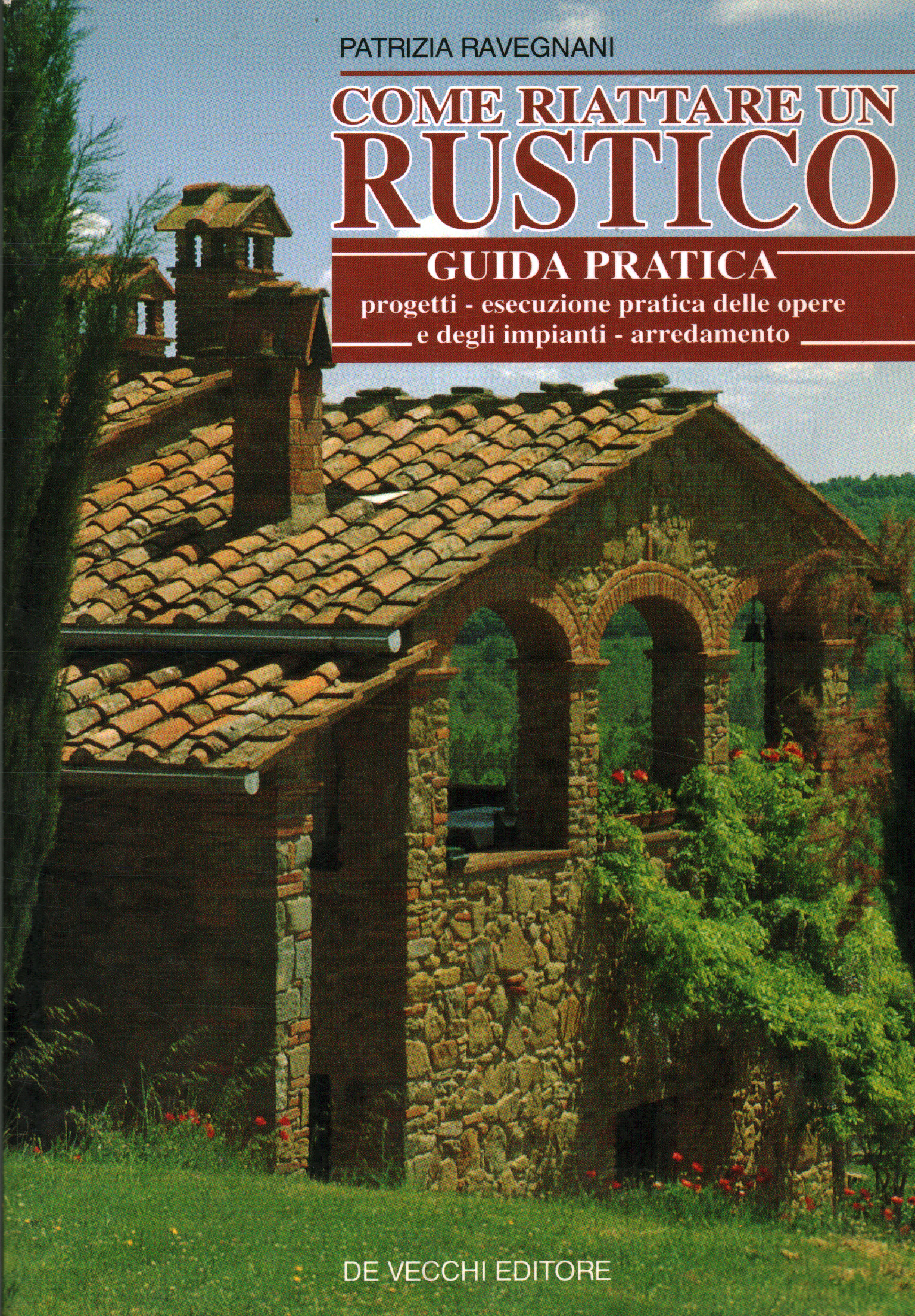 Come riattare un rustico, Patrizia Ravegnani