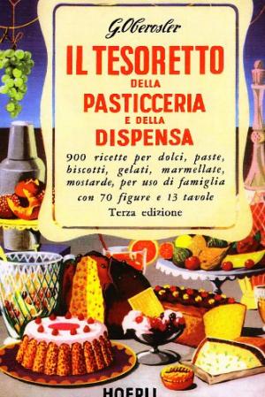 The treasure of the pastry and pantry, Giuseppe Oberosler