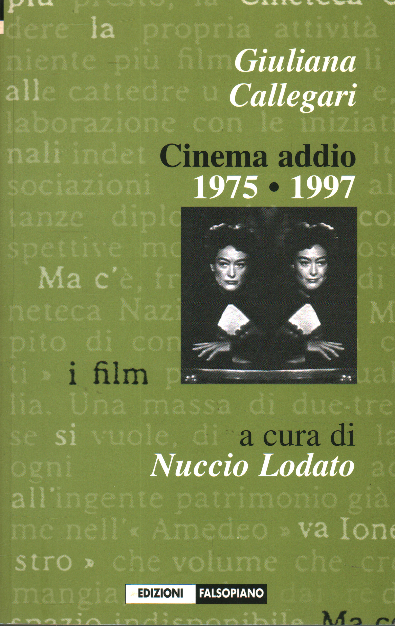 Giuliana Callegari. Goodbye cinema, Nuccio Lodato