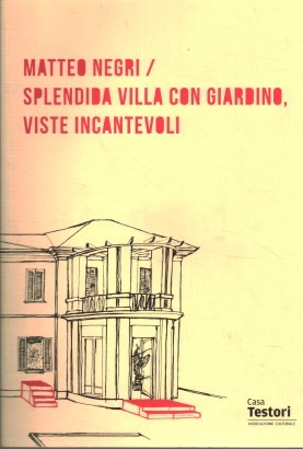 Matteo Negri. Splendida villa con giardino, viste incantevoli