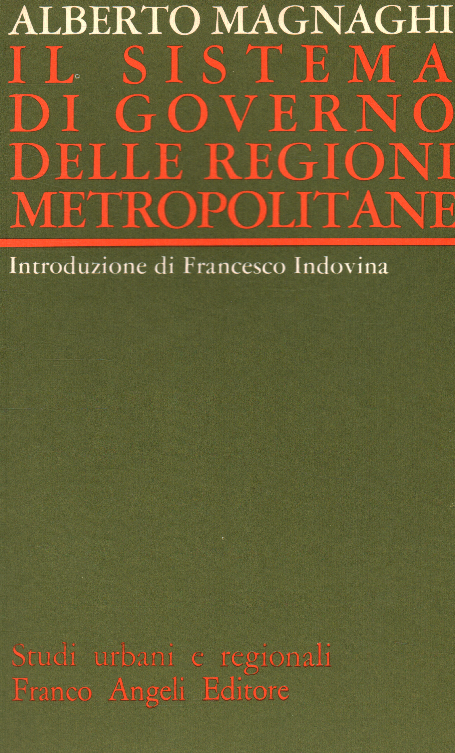 Il sistema di governo delle regioni metropolitane, Alberto Magnaghi